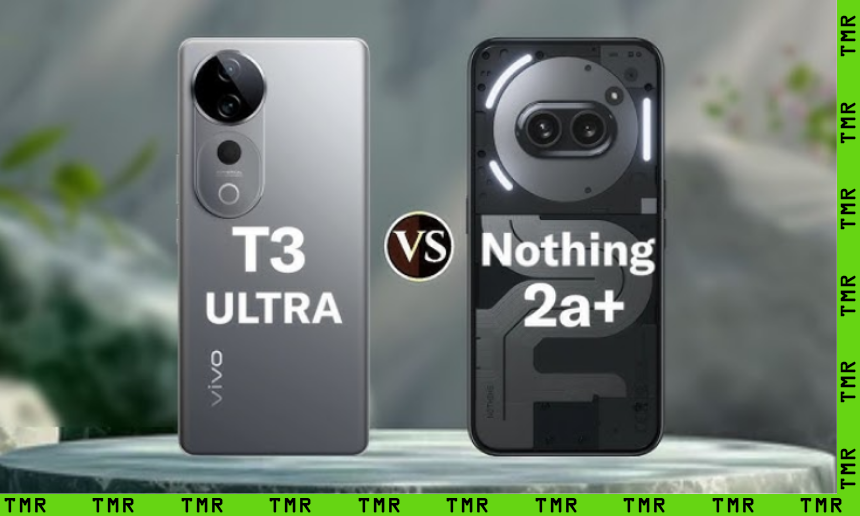 Compare Vivo T3 Ultra vs Nothing Phone 2a Plus, Specifications, Price & Features